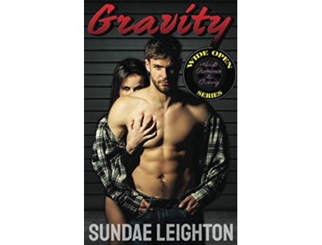 Livro Gravity Wide Open de Sundae Leighton (Inglês)