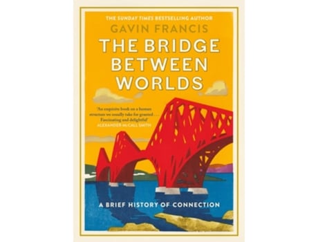 Livro The Bridge Between Worlds de Gavin Francis (Inglês - Capa Dura)