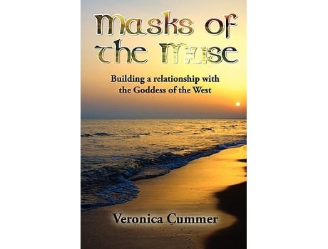 Livro Masks of the Muse Building a relationship with the Goddess of the West de Veronica Cummer (Inglês)