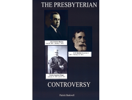 Livro The Presbyterian Controversy Patrick Baskwell (Inglês)