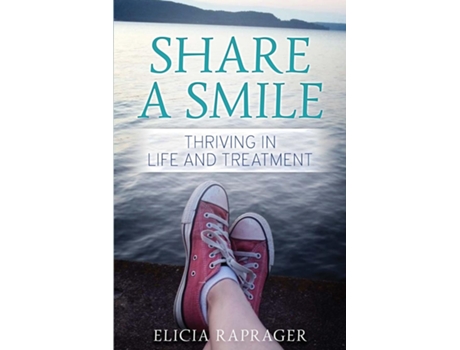 Livro Share A Smile Thriving In Life And Treatment De Raprager, Elicia Et Al. (inglês)