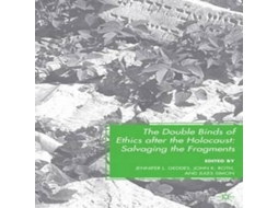 Livro The Double Binds of Ethics after the Holocaust Salvaging the Fragments de Springer Nature BV (Inglês)