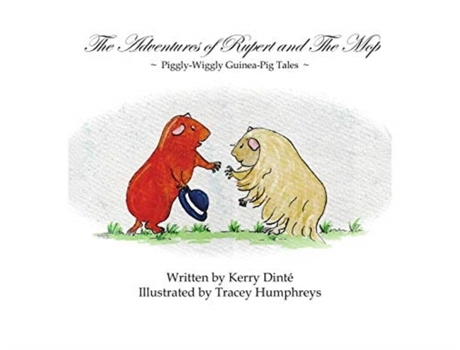 Livro The Adventures of Rupert and The Mop: Piggly-Wiggly Guinea-Pig Tale Book 1. (1) (Piggly-Wiggly Guinea-Pig Tales) Kerry Dinté (Inglês)