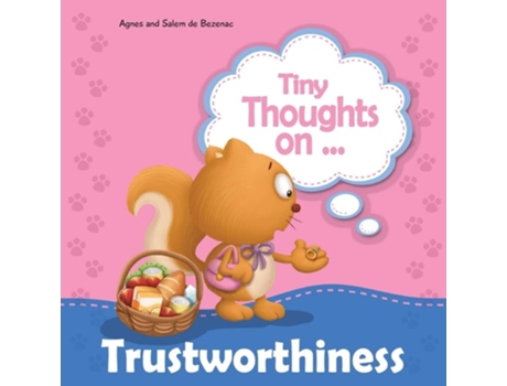 Livro Tiny Thoughts On Trustworthiness How I Feel When I Steal De Agnes De Bezenac E Salem De Bezenac (inglês)