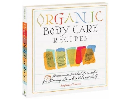 Livro organic body care recipes de stephanie tourles (inglês)