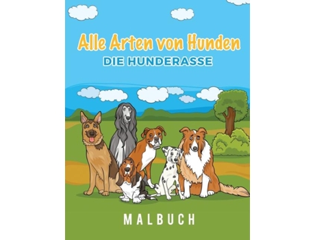 Livro Alle Arten Von Hunden Die Hunderasse Malbuch De Young Scholar (inglês)