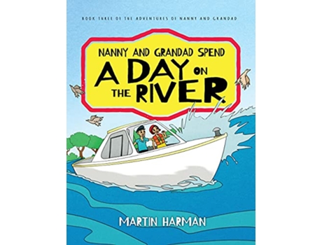 Livro Nanny and Grandad Spend a Day on the River The Adventures of Nanny and Grandad The Adventures of Nanny Grandad de Martin Harman (Inglês)