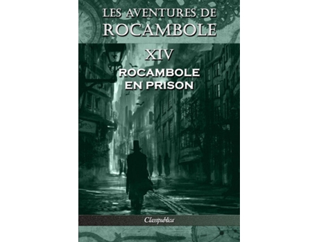 Livro Les Aventures De Rocambole Xiv De Pierre Alexis Ponson Du Terrail (francês)