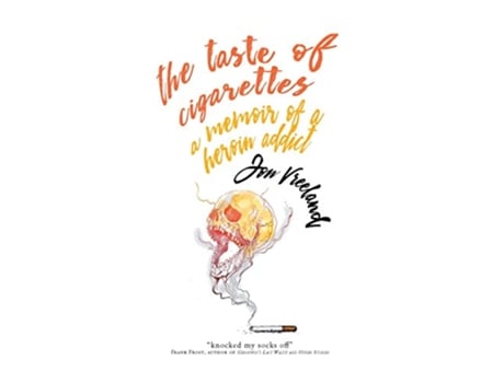 Livro The Taste of Cigarettes A Memoir of a Heroin Addict de Jon Vreeland (Inglês)
