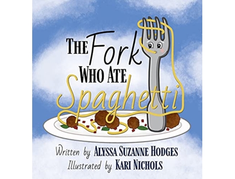 Livro The Fork Who Ate Spaghetti de Alyssa Suzanne Hodges (Inglês)
