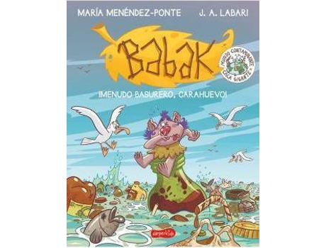 Livro ¡Menudo basurero, carahuevo! de Menéndez-Ponte, María, Ilustrado por Jose Angel Labari (Espanhol)
