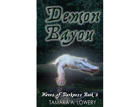 Livro Demon Bayou Waves Of Darkness Book 2 De Lowery, Tamara Et Al. (inglês)