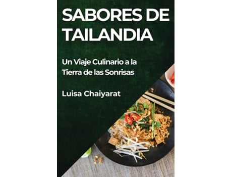 Livro Sabores de Tailandia Un Viaje Culinario a la Tierra de las Sonrisas de Luisa Chaiyarat (Inglês)