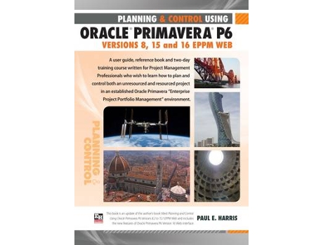 Livro planning and control using oracle primavera p6 de harris, paul e. (inglês)