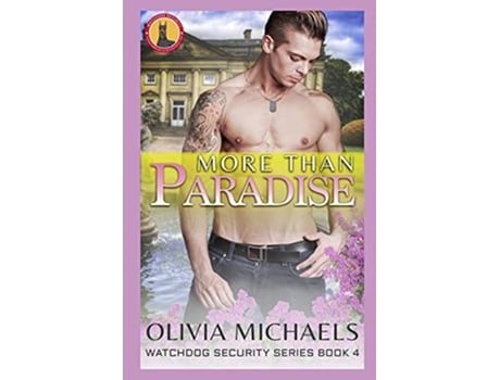Livro More Than Paradise A Watchdog Security Novel Book 4 de Olivia Michaels (Inglês)
