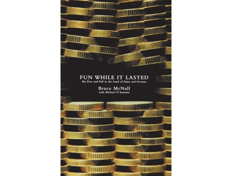 Livro Fun While It Lasted: My Rise and Fall in the Land of Fame and Fortune Michael D'Antonio, Bruce McNall (Inglês)