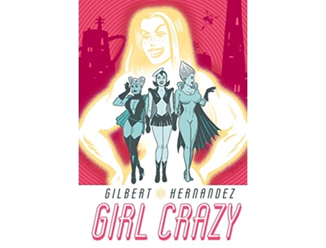 Livro Girl Crazy de Gilbert Hernandez (Inglês - Capa Dura)