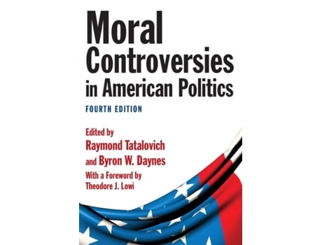 Livro Moral Controversies in American Politics de Raymond Tatalovich, Byron W Daynes et al. (Inglês - Capa Dura)