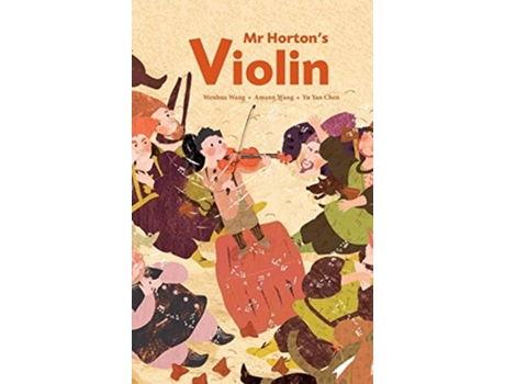 Livro Mr Hortons Violin De Wenhua Wang (inglês - Capa Dura)