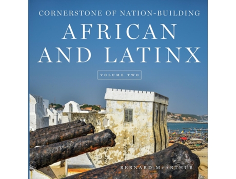 Livro CORNERSTONE OF NATION-BUILDING AFRICAN AND LATINX de Bernard McArthur (Inglês)