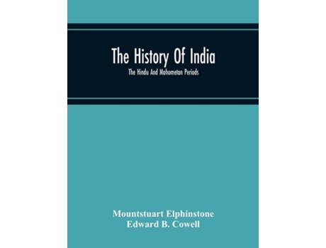 Livro The History Of India The Hindu And Mahometan Periods De Mountstuart Elphinstone E Edward B Cowell (inglês)