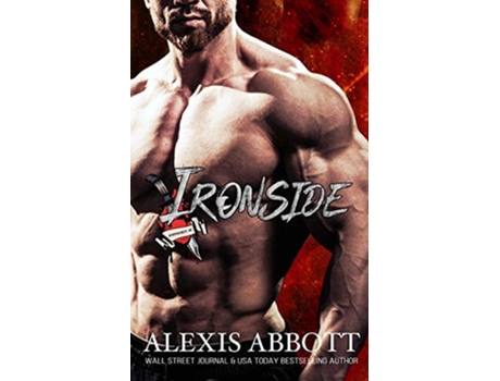 Livro Ironside A Bad Boy Biker Romance De Alexis Abbott (inglês)