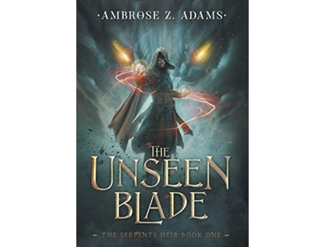 Livro The Unseen Blade De Ambrose Z Adams (inglês - Capa Dura)