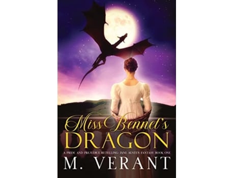 Livro Miss Bennets Dragon A Pride and Prejudice Retelling Jane Austen Fantasy de M Verant (Inglês)