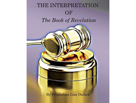 Livro The Interpretation of the Book of Revelation 1 de Lisa Outlaw (Inglês)