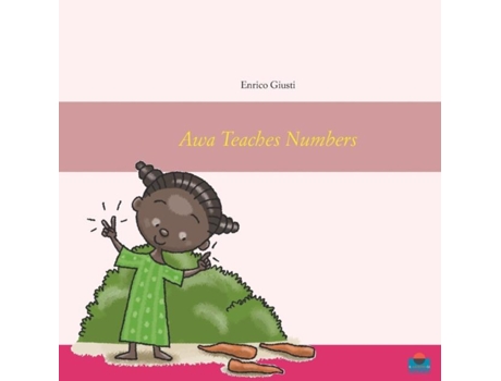Livro Awa Teaches Numbers Young Awa Teaches Numbers To Her Village De Enrico Giusti (inglês)