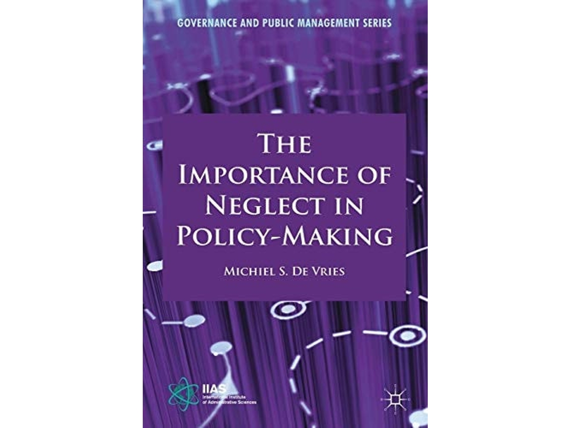 Livro The Importance Of Neglect In Policy-making De Kenneth A Loparo E Michiel S De Vries (inglês)