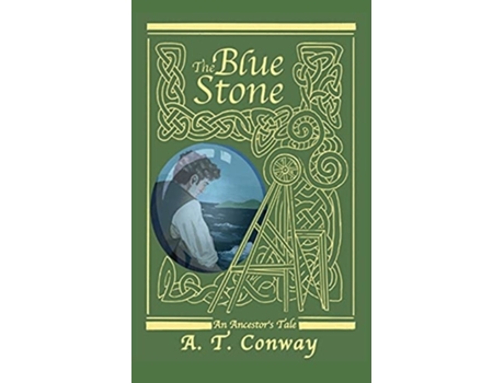 Livro The Blue Stone An Ancestors Tale De A T Conway (inglês)