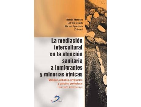 Livro La Mediación Intercultural En La Atencion Sanitaria A Inmigrantes Y Minorías Étnicas : Modelos, Estudios, Programas Y Práctica Profesional de Estrella Gualda| Ramón Mendoza Berjano Markus Spinatsch (Espanhol)