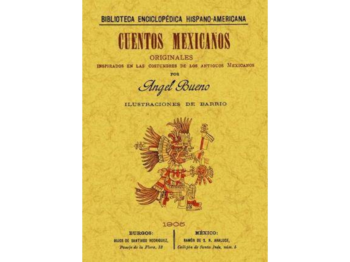 Livro Cuentos Mexicanos Originales, Inspirados En Las Costumbres De Los Antiguos Mexicanos de Ángel Bueno (Espanhol)