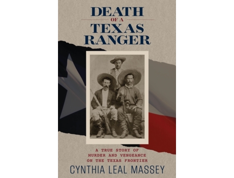 Livro Death of a Texas Ranger: A True Story Of Murder And Vengeance On The Texas Frontier Cynthia Leal Massey (Inglês)