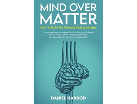 Livro Mind Over Matter How To Build The Ultimate Dieting Mindset de Daniel Harrod (Inglês)