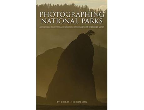 Livro Photographing National Parks de Chris Nicholson (Inglês)