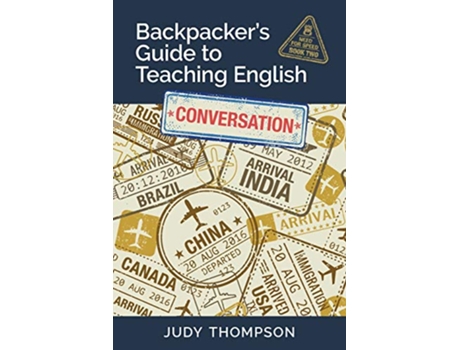 Livro Backpackers Guide to Teaching English Book 2 Conversation Need For Speed de Judy Thompson (Inglês)