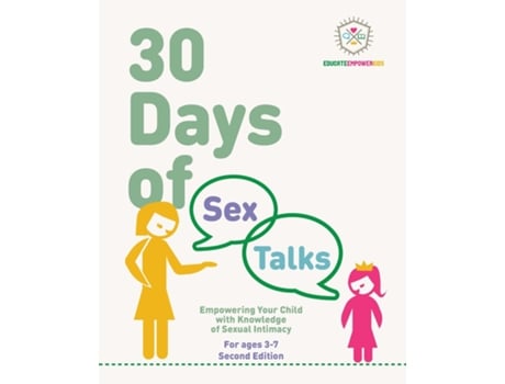 Livro 30 Days of Sex Talks for Ages 3-7 Empowering Your Child with Knowledge of Sexual Intimacy, 2nd Edition de Dina Alexander (Inglês)