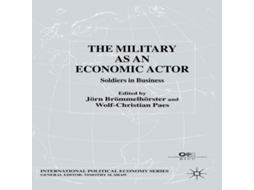 Livro The Military as an Economic Actor Soldiers in Business de Springer Nature BV (Inglês)