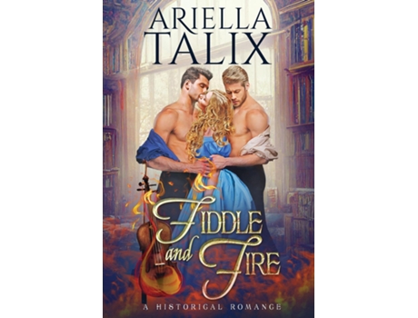 Livro Fiddle and Fire de Ariella Talix (Inglês)