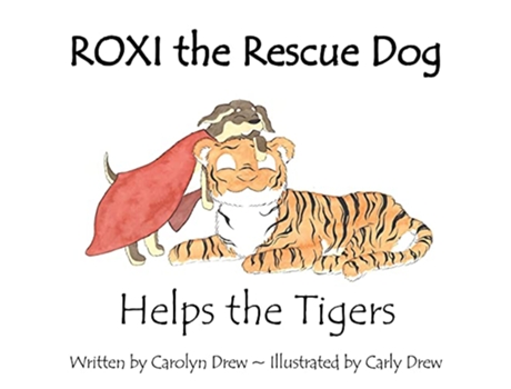 Livro ROXI the Rescue Dog Helps the Tigers An Animal Compassion Story for Children ages 26 ROXI Helps the Animals de Carolyn Drew (Inglês)