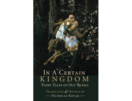 Livro In a Certain Kingdom Fairy Tales of Old Russia de Nicholas Kotar (Inglês)