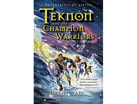 Livro Teknon and the CHAMPION Warriors A Sons Quest for Courageous Manhood de Brent Sapp (Inglês)
