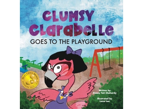 Livro Clumsy Clarabelle Goes To The Playground A Funny Interactive Lesson About Lies And Consequences De Chehardy, Stacey Et Al. (inglês)