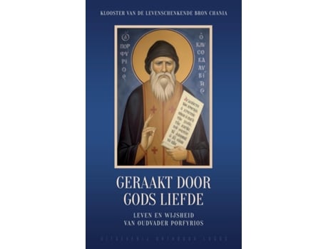 Livro Geraakt door Gods Liefde Leven en wijsheid van oudvader Porfyrios de Levenschenkende Bron Chania (Inglês)