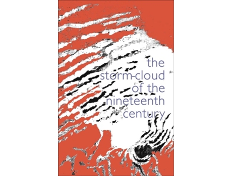 Livro The Storm Cloud of the Nineteenth Century de John Ruskin (Inglês)
