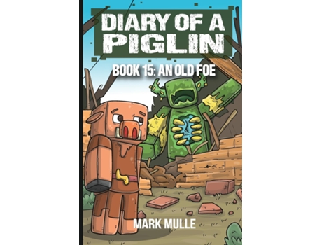 Livro Diary of a Piglin Book 15 An Old Foe de Mark Mulle (Inglês)