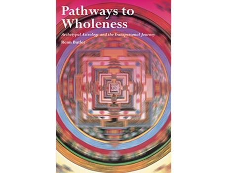 Livro Pathways to Wholeness Archetypal Astrology and the Transpersonal Journey de Renn Butler (Inglês)