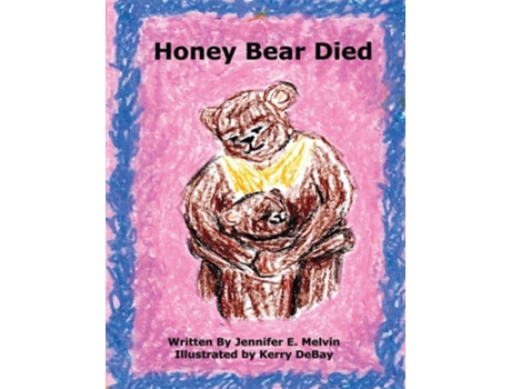 Livro Honey Bear Died De Jennifer E Melvin (inglês)